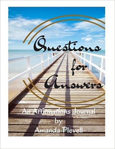Questions for Answers:  An Affirmations Journal